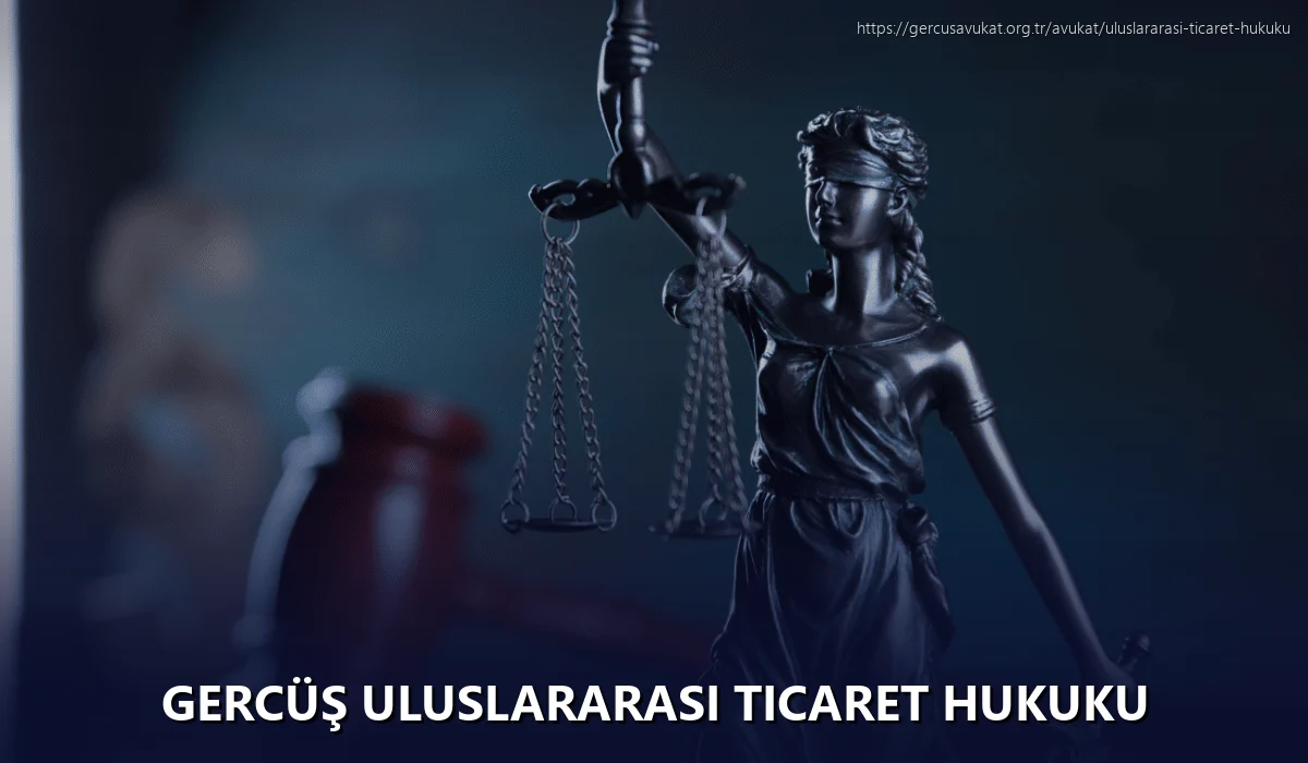 Gercüş Uluslararası Ticaret Hukuku
